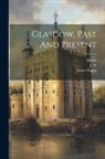 Aliquis (Pseud )., James Pagan, Robert Reid - Glasgow, Past And Present