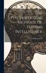 William Stern - The Psychological Methods Of Testing Intelligence