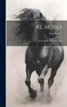 Anna Sewell - Re Moro; autobiografia di un cavallo