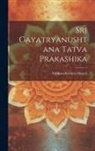 Venkata Krishna Shastri - Sri Gayatryanushtana Tatva Prakashika