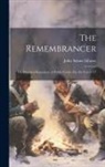John Adams Library (Boston Public Lib - The Remembrancer: Or, Impartial Repository of Public Events. For the Year 1777