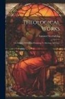 Emanuel Swedenborg - Theological Works: The Delights Of Wisdom Pertaining To Marriage And Love