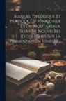 Julia De Fontenelle - Manuel Théorique Et Pratique Du Vinaigrier Et Du Moutardier, Suivi De Nouvelles Recherches Sur La Fermentation Vineuse