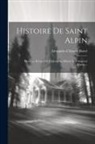 Alexandre-Clément Boitel - Histoire De Saint Alpin: Huitième Evêque De Châlons-sur-marne Et Vainqueur D'attila