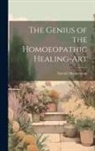 Samuel Hahnemann - The Genius of the Homoeopathic Healing-Art
