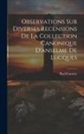Paul Fournier - Observations Sur Diverses Recensions De La Collection Canonique D'anselme De Lucques