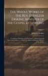 Ebenezer Erskine - The Whole Works of the Rev. Ebenezer Erskine, Minister of the Gospel at Stirling: Consisting of Sermons and Discourses, on Important and Interesting S