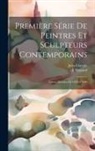 Jules Claretie, L. Massard - Première Série De Peintres Et Sculpteurs Contemporains: Artistes Décédes De 1870 À 1880