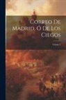 Anonymous - Correo De Madrid, Ó De Los Ciegos; Volume 3
