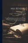Moritz Von Sachsen, Gabriel Louis Calabre Pérau - Mes Rêveries: Ouvrage Posthume De Maurice Comte De Saxe, Duc De Curlande Et De Sémigalle, Maréchal Général Des Armées De Sa Majesté
