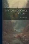 Ernest Prarond - Histoire De Cinq Villes