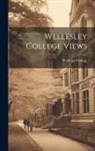 Wellesley College - Wellesley College Views
