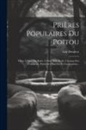 Léo Desaivre - Prières Populaires Du Poitou: Varve À Dieu, Ou Barbe À Dieu, Belle Étoile, Chanson Des Conditeux, Patenôtres Blanches Et Conjurations