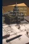 Raffaello Stern - Lezioni Di Architettura Civile [ed. By A. Sarti]