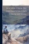 Marcus Tullius Cicero, Ernst W Eckermann - Bücher Über Die Divination Und Das Schicksal; Volume 2