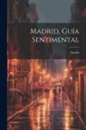 Azorín - Madrid, Guía Sentimental