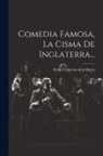 Pedro Calderón de la Barca - Comedia Famosa, La Cisma De Inglaterra