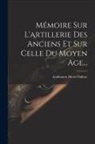 Guillaume Henri Dufour - Mémoire Sur L'artillerie Des Anciens Et Sur Celle Du Moyen Age