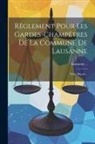 Lausanne - Règlement Pour Les Gardes-champêtres De La Commune De Lausanne: Police Rurale