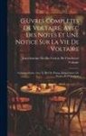 Jean-Antoine-Nicolas Ca de Condorcet, Voltaire - OEuvres Complètes De Voltaire, Avec Des Notes Et Une Notice Sur La Vie De Voltaire: Correspondance Avec Le Roi De Prusse, L'impératrice De Russie, Et