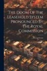 Howard Evans - The Doom Of The Leasehold System Pronounced By The Royal Commission