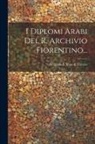 Archivio Di Stato Di Firenze - I Diplomi Arabi Del R. Archivio Fiorentino