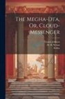 Johnson Francis, Klidsa, H. H. (Horace Hayman) Wilson - The Megha-dta, Or, Cloud-messenger