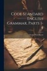 Charles Peter Mason - Code Standard English Grammar, Parts 1-4