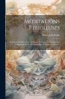 Heinrich Zschokke - Méditations Religieuses: En Forme De Discours, Pour Toutes Les Époques, Circonstances Et Situations De La Vie Domestique Et Civile, Volume 5