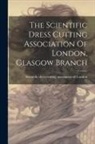 Scientific Dress Cutting Association of - The Scientific Dress Cutting Association Of London, Glasgow Branch