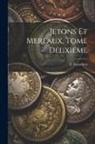 F. Feuardent - Jetons Et Mereaux, Tome Deuxieme