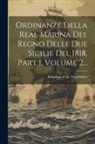 Kingdom of the Two Sicilies - Ordinanze Della Real Marina Del Regno Delle Due Sicilie Del 1818, Part 1, Volume 2