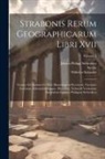 Wilhelm Xylander, Johann Philipp Siebenkees, Strabo - Strabonis Rerum Geographicarum Libri Xvii: Graeca Ad Optimos Codices Manuscriptos Recensuit, Varietate Lectionis, Adnotationibusque, Illustrauit, Xyla