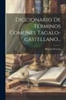 Rosalio Serrano - Diccionario De Términos Comunes Tagalo-castellano