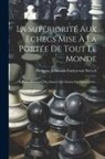 Philippus Julius Van Zuylen Van Nyevelt - La Supériorité Aux Echecs Mise À La Portée De Tout Le Monde: Et Particulierement Des Dames Qui Aiment Cet Amusement
