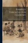 Anonymous - Rambles Through Our Country: An Instructive Geographical Game For The Young