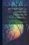 Alexandre Weill - Mystères De La Création Traduit De L'hébreu
