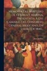Juan Almonte (Ministro de Guerra Y Ma - Memoria Del Ministro De Guerra Y Marina, Presentada A Las Cámaras Del Congreso General Mexicano, En Enero De 1840