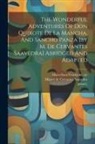 Marvellous Crackjoke (Sir, Pseud )., Miguel de Cervantes Saavedra - The Wonderful Adventures Of Don Quixote De La Mancha, And Sancho Panza [by M. De Cervantes Saavedra] Abridged And Adapted