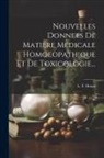 L. T. Houat - Nouvelles Donnees De Matiere Medicale Homoeopathique Et De Toxicologie