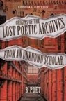 B-Poet - Origins of the Lost Poetic Archives from an Unknown Scholar