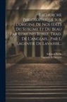 Edmund Burke, Lagentie de Lavaisse - Recherche Philosophique Sur L'origine De Nos Idées Du Sublime Et Du Beau Par Edmund Burke. Trad. De L'anglais... Par E. Lagentie De Lavaisse