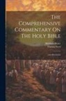 Matthew Henry, Thomas Scott - The Comprehensive Commentary On The Holy Bible: Acts-revelation