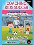 Chris King - Coaching Kids Soccer - Volumes 1 & 2