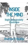Andrew D Beattie - INSIDE THE MIND - Exploring Anxiety Disorders
