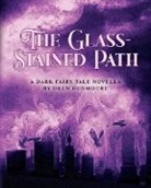 Drew Dunmoore - The Glass-Stained Path