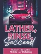 Randy Volson - Lather, Rinse, Succeed