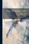 Thomas Wilson - The Pitman's Pay: And Other Poems