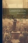 Manuel D. Benavides - Lamentación: Novela