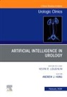 Andrew J Hung, Andrew J Hung, Andrew J. Hung - Artificial Intelligence in Urology, An Issue of Urologic Clinics: Volume 51-1